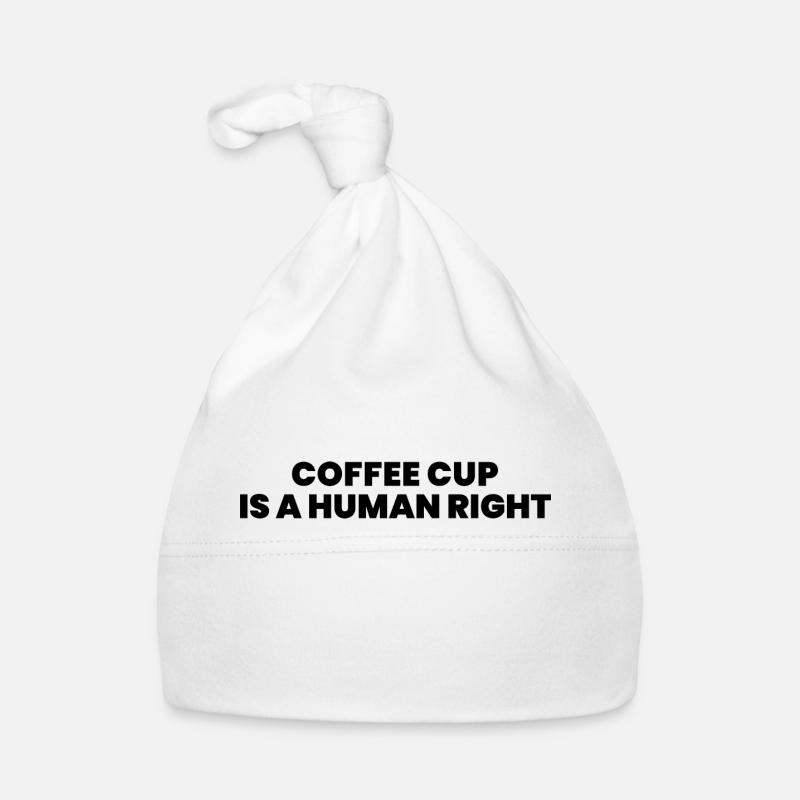 Coffee Cup Is A Human Right Organic Baby Cap