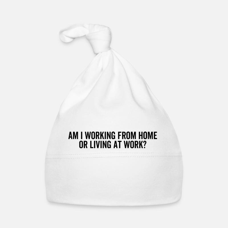 Am I Working From Home or Living At Work? Organic Baby Cap