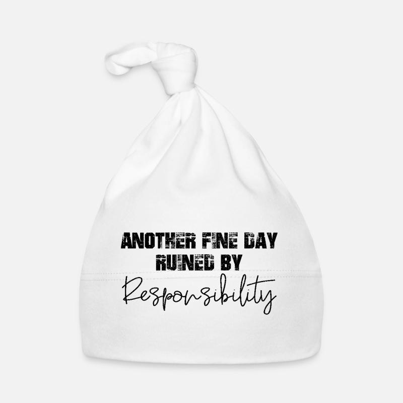 another fine day ruined by responsibility Organic Baby Cap