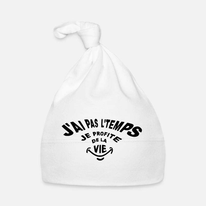 Je n'ai pas le temps je profite de la vie! Bonnet bio Bébé