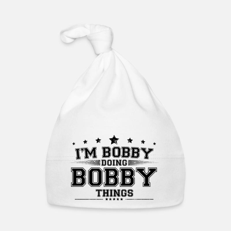 i’m Bobby doing Bobby things Organic Baby Cap