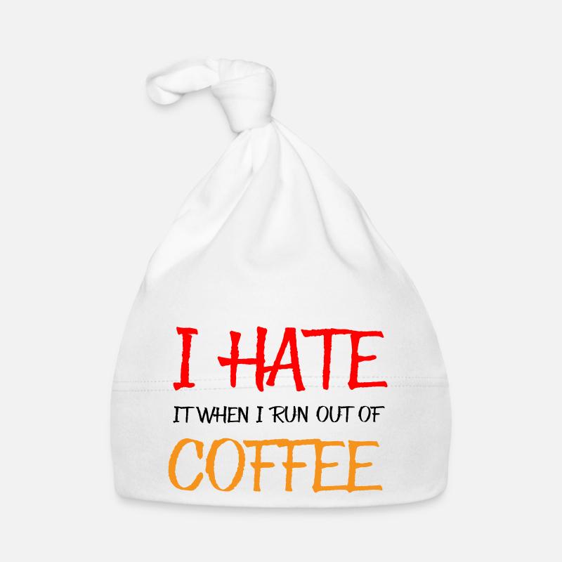I hate it when I run out of coffee Organic Baby Cap