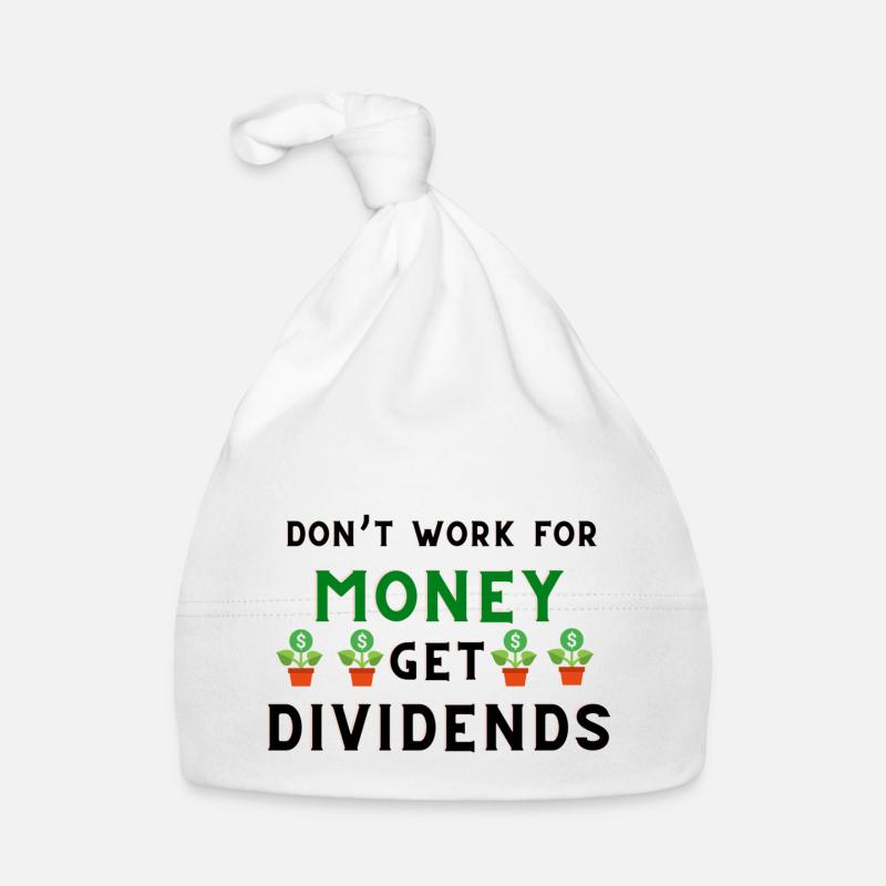 Ne travaillez pas pour de l’argent, recevez des dividendes - Bonnet bio Bébé - blanc