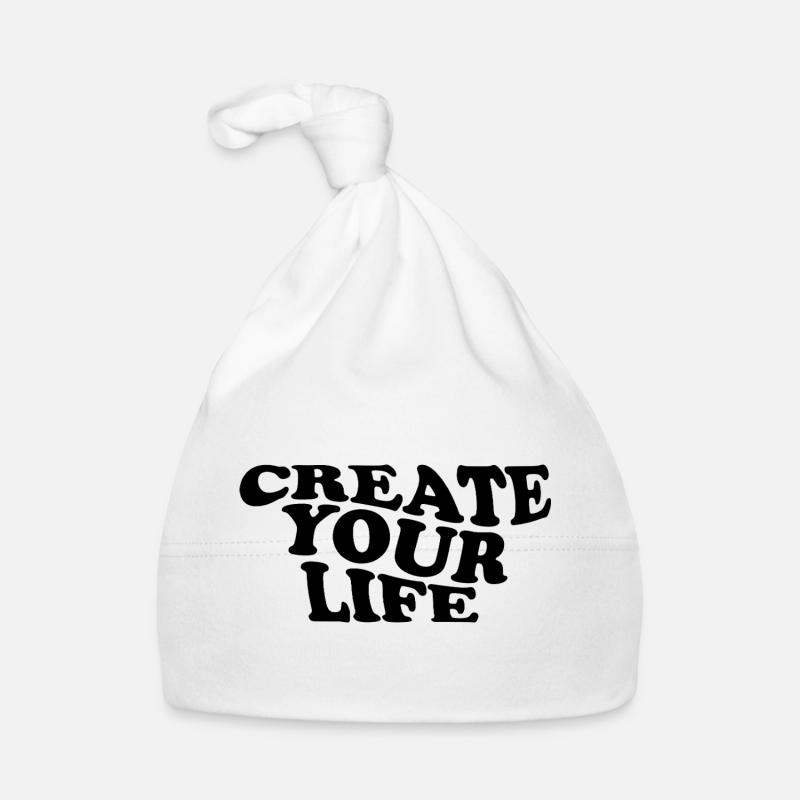 Create Your Life –  Motivationsspruch Baby Bio-Mütze