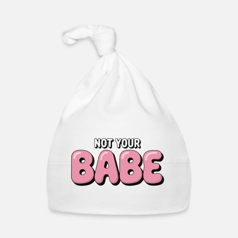 Not Your Babe - Police à bulle statement Bonnet bio Bébé