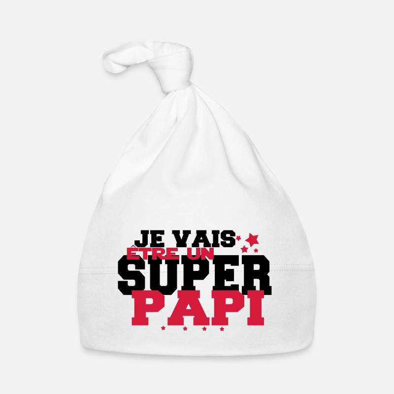 JE VAIS être un super PAPi - Bonnet bio Bébé - blanc