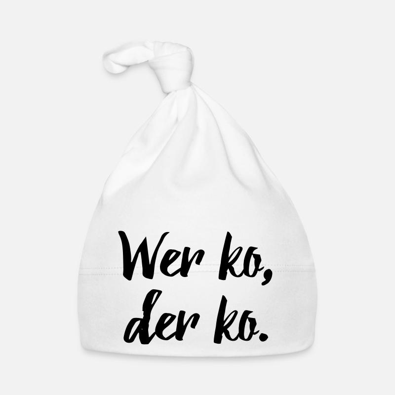 Bayerischer Spruch: Wer ko, der ko. Baby Bio-Mütze