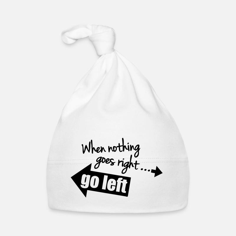 When Nothing Goes Right Go Left Baby Bio-Mütze