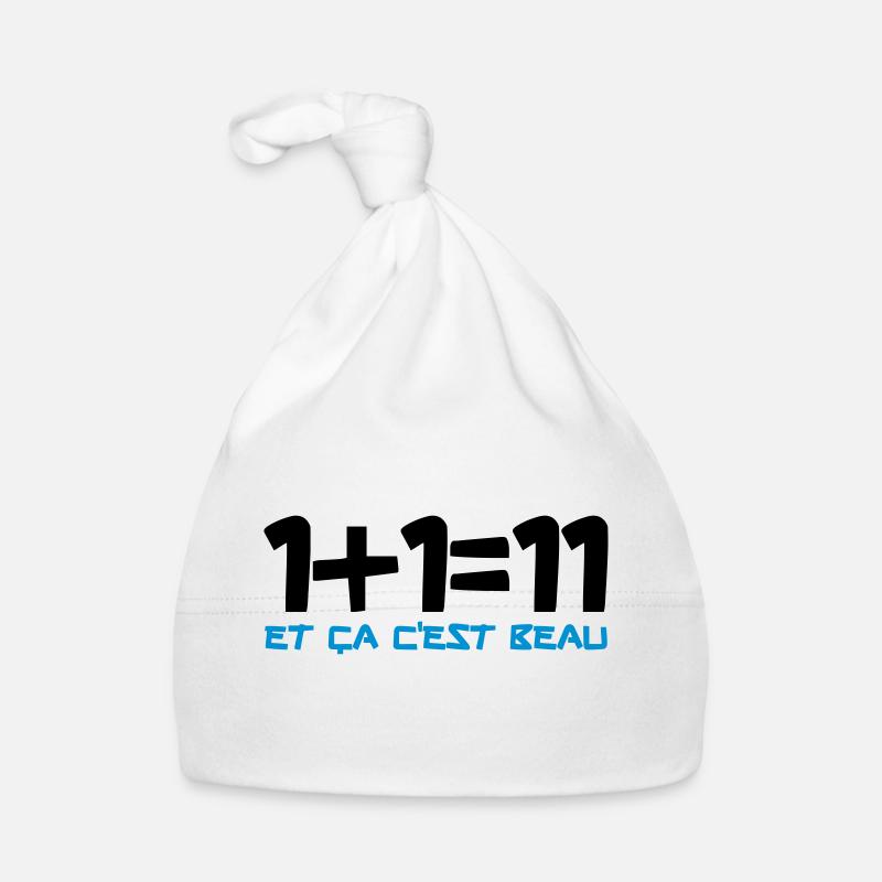 1+1=11 et ça c'est beau - Bonnet bio Bébé - blanc