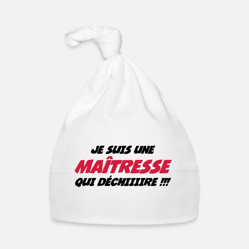Je suis une Maîtresse qui déchiiiire !!! - Bonnet bio Bébé - blanc