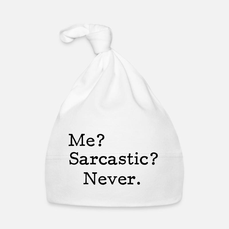Me? Sarcastic? - Never. Bonnet bio Bébé