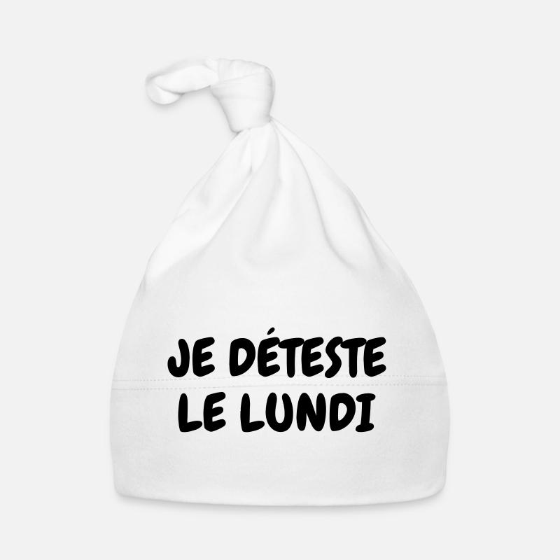 Je déteste le lundi - Humour - Drôle - Blague - Bonnet bio Bébé - blanc
