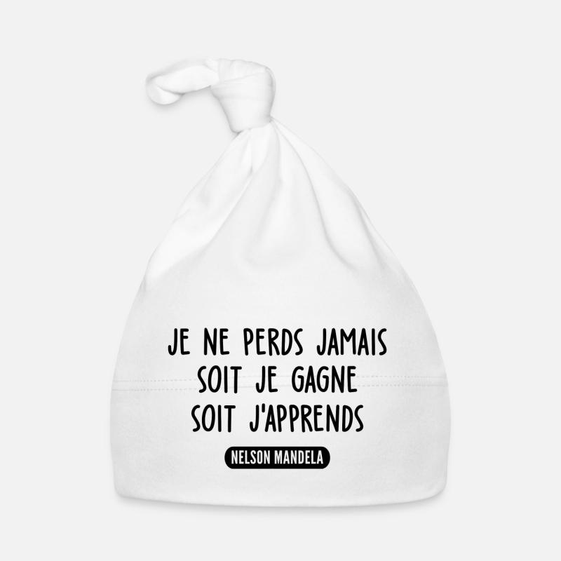je ne perds jamais soit je gagne soit j'apprends - Bonnet bio Bébé - blanc
