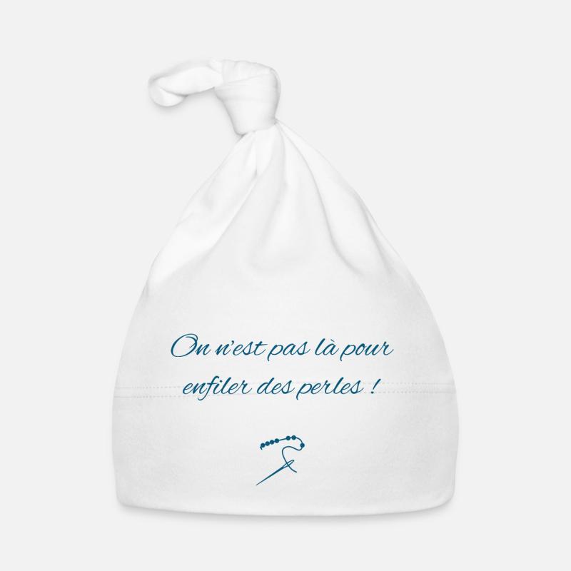 Pas là pour enfiler des perles ! - Bonnet bio Bébé - blanc