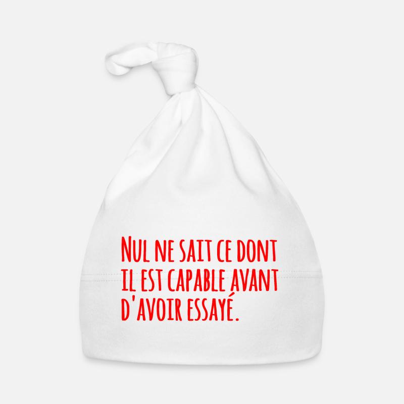 Nul ne sait ce dont il est capable avant d'avoir.. - Bonnet bio Bébé - blanc