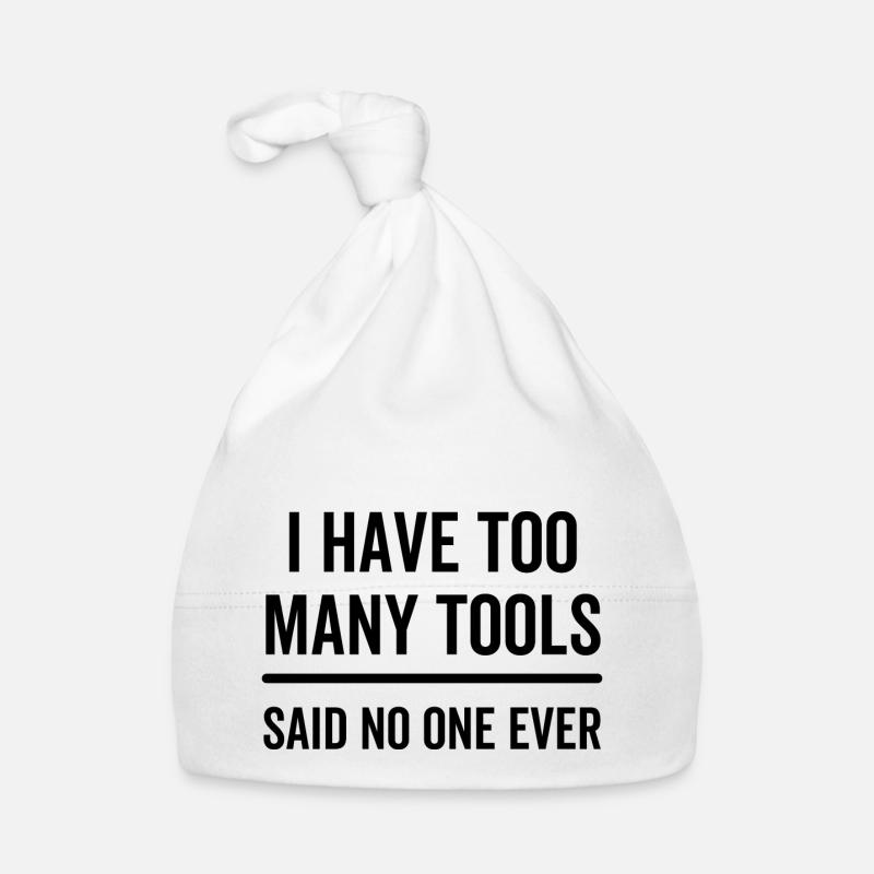 I Have Too Many Tools Said No One Ever Organic Baby Cap
