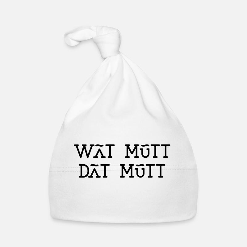 Plattdeutsch Wat mutt dat mutt Spruch was muss Baby Bio-Mütze