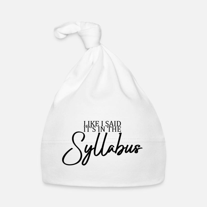 Like I Said It's In The Syllabus 2 Organic Baby Cap