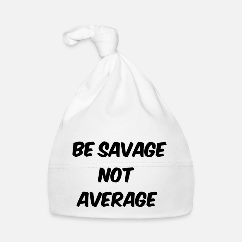 be savage not average Organic Baby Cap