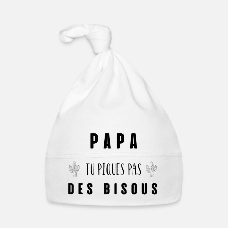 papa tu piques pas des bisous - Bonnet bio Bébé - blanc