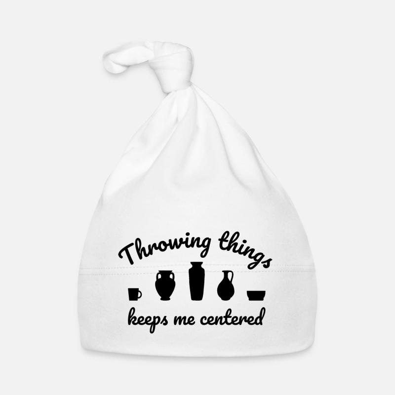 Throwing Things Keeps Me Centered Pottery Pottery Organic Baby Cap