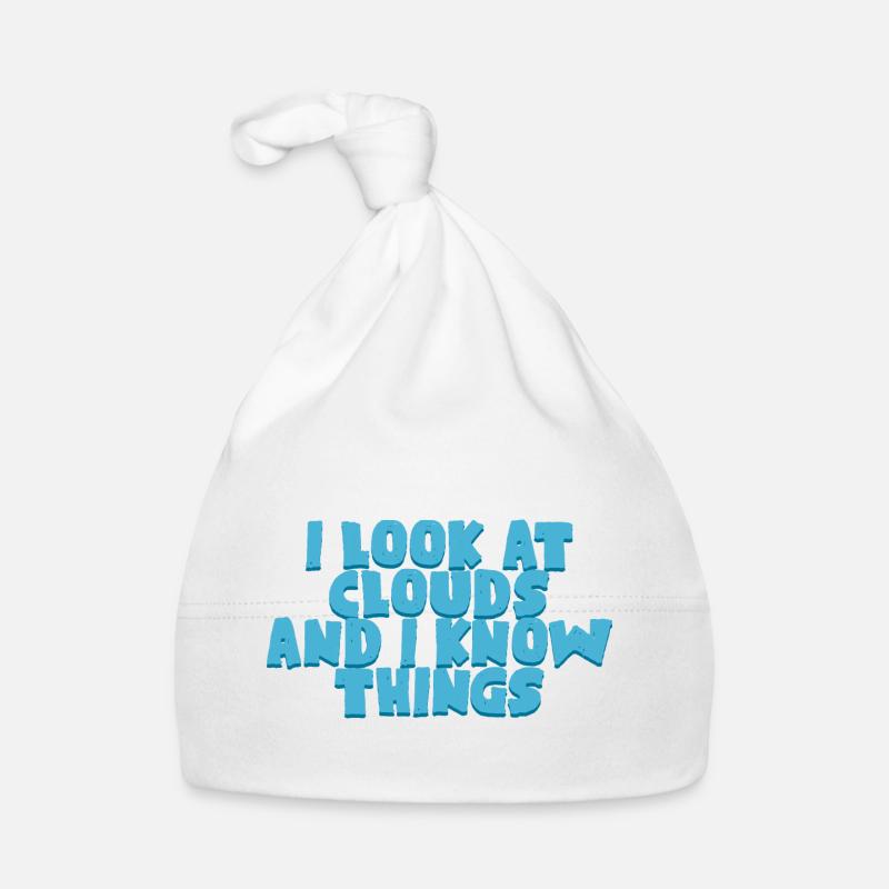 I look at clouds and I know things 4 Organic Baby Cap