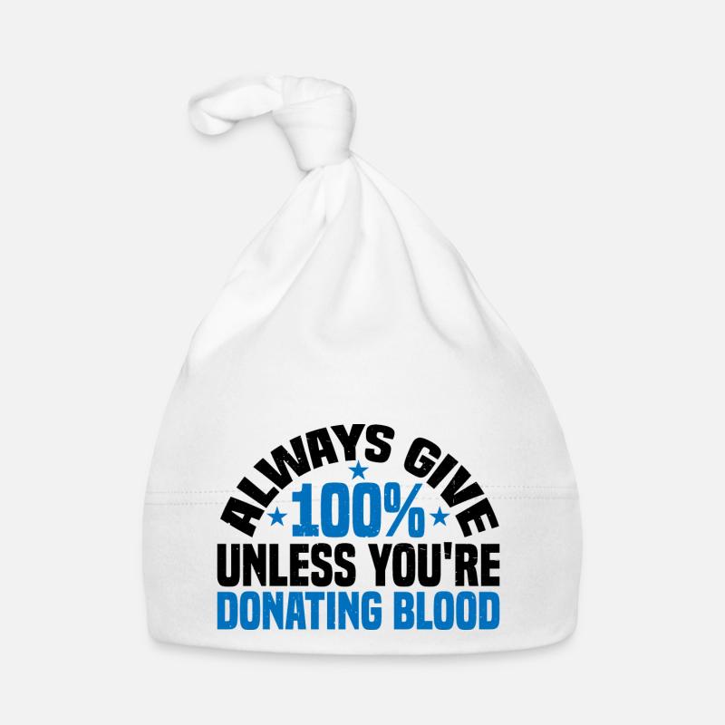 Always Give 100% Unless You're Donating Blood 3 Baby Bio-Mütze