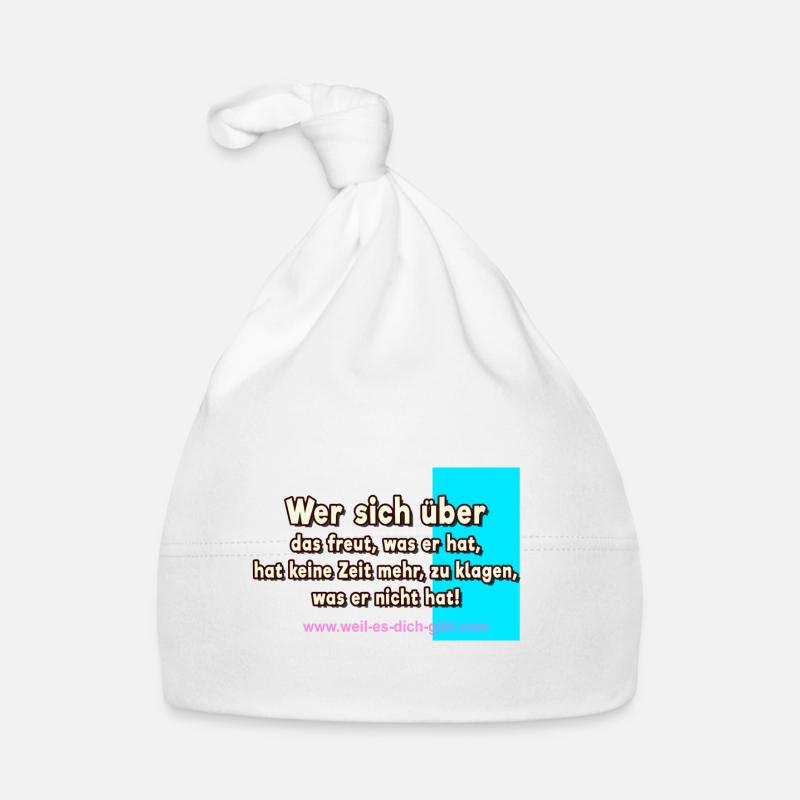 Wer sich über das freut, was er hat - Spruch Baby Bio-Mütze