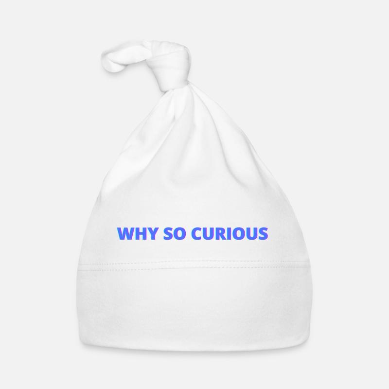 Why so curious, quotes Organic Baby Cap