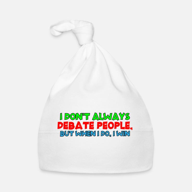 I Don't Always Debate People But When I Do, I Win4 Baby Bio-Mütze