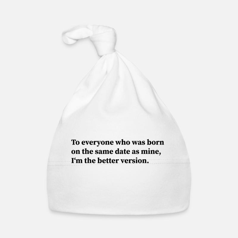 To everyone who was born on the same date as mine Baby Bio-Mütze