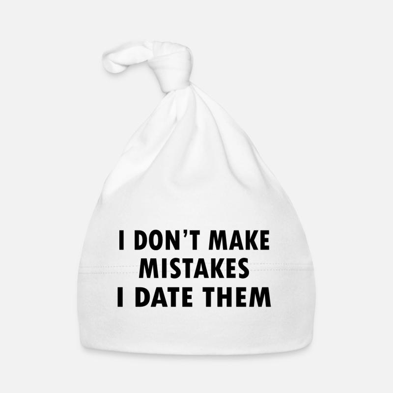 I Don t Make Mistakes I Date Them Ex Gf Bf love Organic Baby Cap