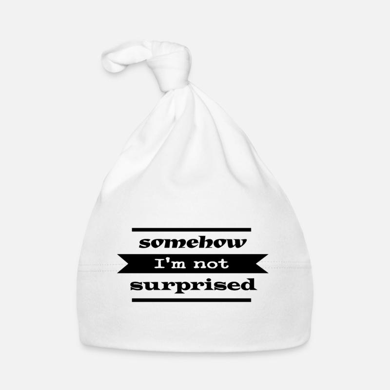 Not surprised Statement Organic Baby Cap