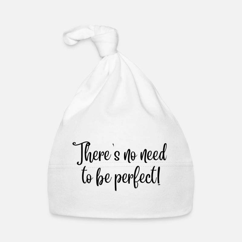 Il n’est pas nécessaire d’être parfait ! (texte noir) - Bonnet bio Bébé - blanc
