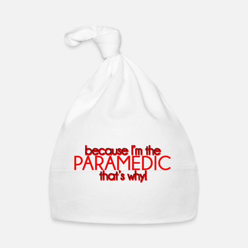 Because I'm The Paramedic That's Why 4 Organic Baby Cap