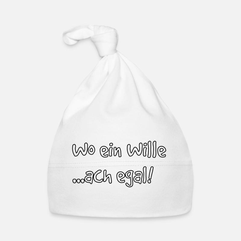 Wo ein Wille, ach egal. Lustiger Spruch Baby Bio-Mütze
