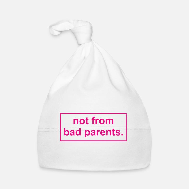not from bad parents - Nicht von schlechten Eltern Baby Bio-Mütze