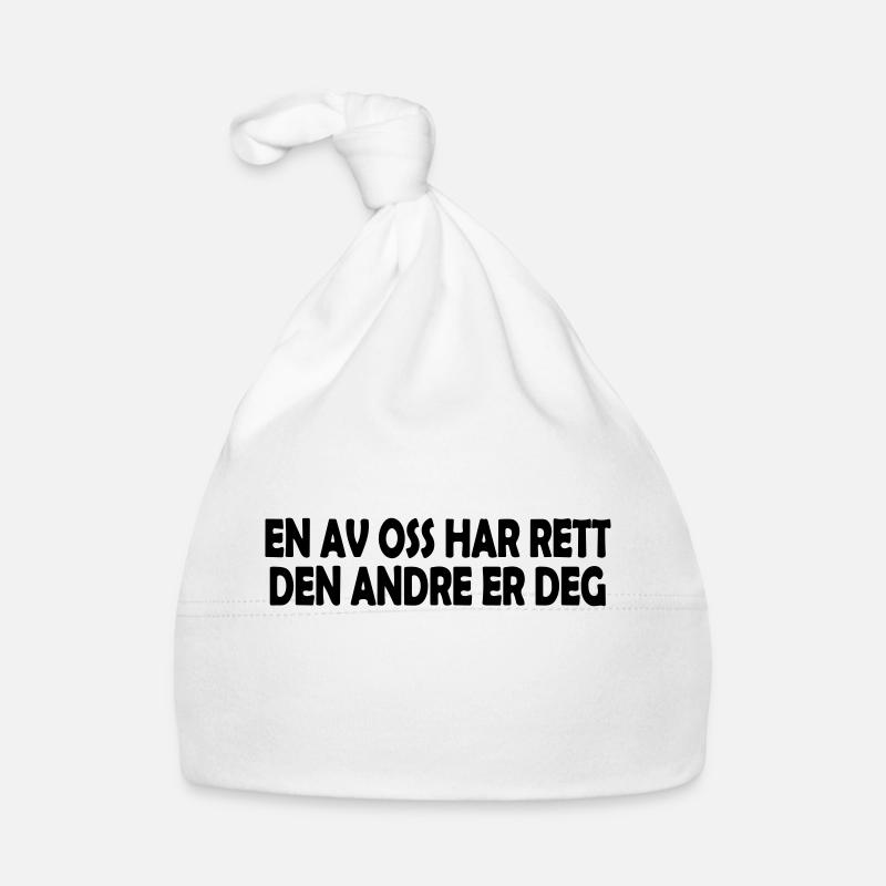 l'un de nous a raison, l'autre c'est toi Bonnet bio Bébé