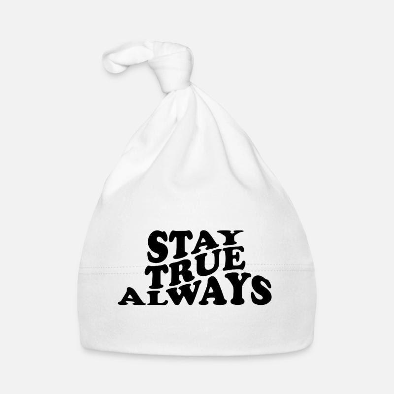 Stay True Always – Authentisches Statement Design Baby Bio-Mütze