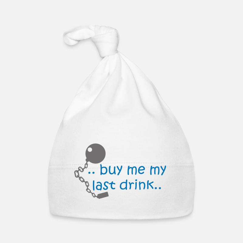 Achetez-moi mon dernier verre .. - Bonnet bio Bébé - blanc