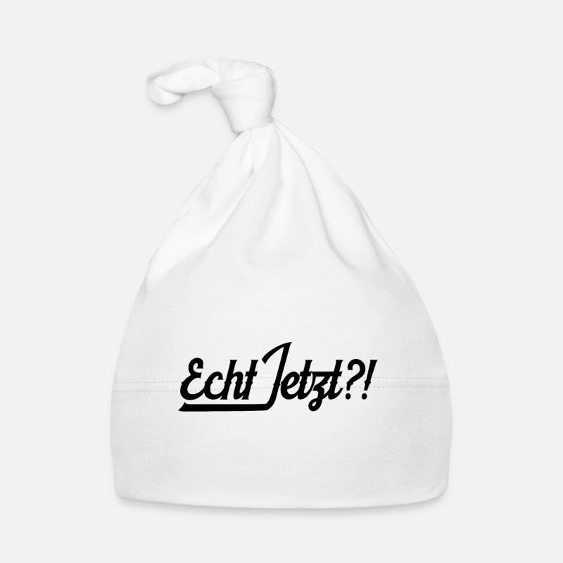 Echt Jetzt Statement Lustiger Spruch Geschenkidee Baby Bio-Mütze