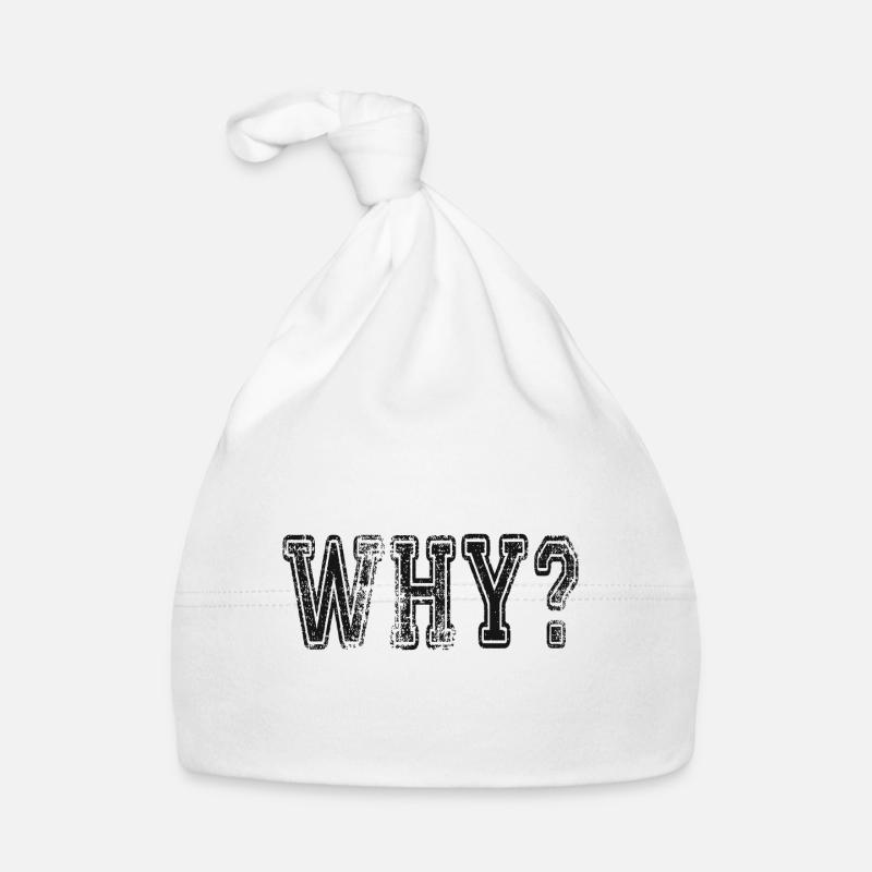 Why? Tag: Sayings, Slogan Organic Baby Cap