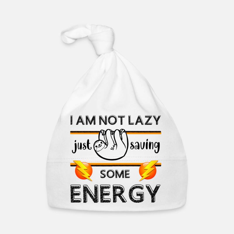 I'm not lazy, I'm just saving energy, sloth; Organic Baby Cap
