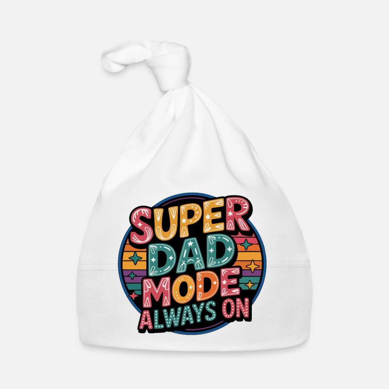 Super Mode Papa Toujours Activé Bonnet bio Bébé