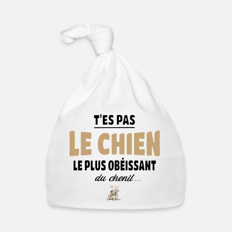 T’es pas le chien le plus obéissant du chenil Bonnet bio Bébé