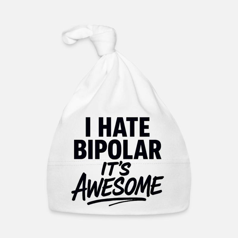 I Hate Bipolar Its Awesome Organic Baby Cap