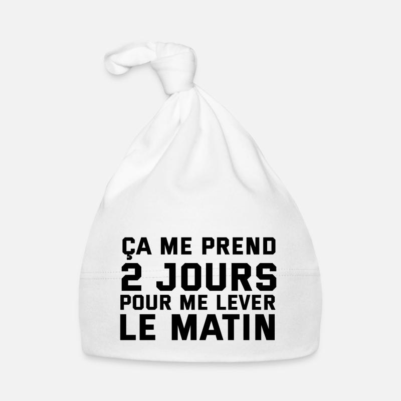 ça me prend 2 jours pour me lever le matin - Bonnet bio Bébé - blanc