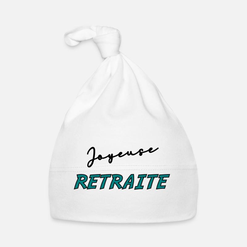 RETRAITE. BONNE RETRAITE. JOYEUSE RETRAITE Bonnet bio Bébé