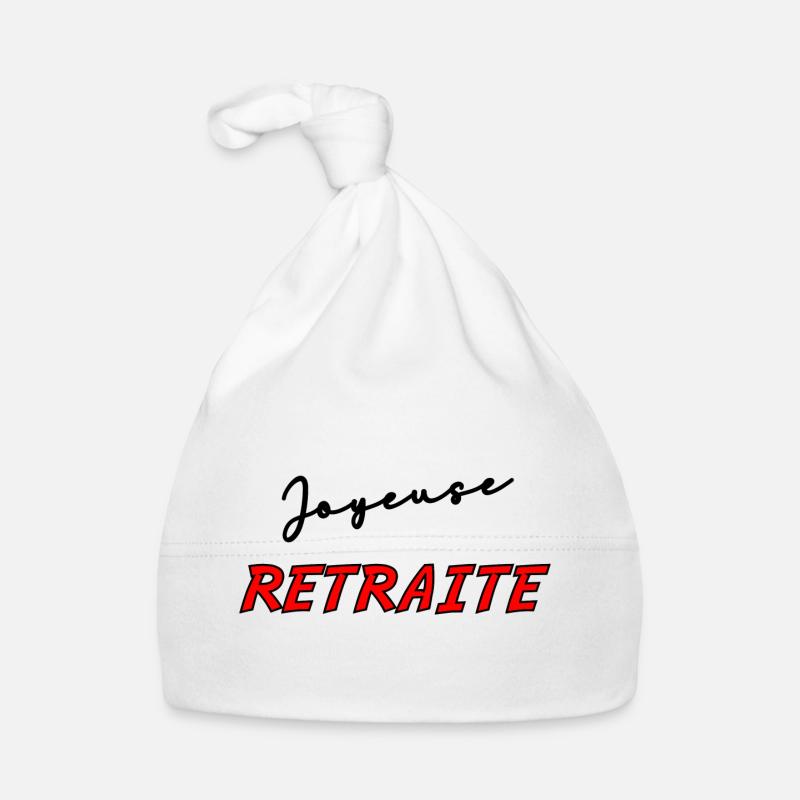 RETRAITE. BONNE RETRAITE. JOYEUSE RETRAITE Bonnet bio Bébé