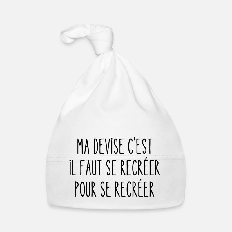ma devise c'est qu'il faut se recréer Bonnet bio Bébé